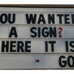 you wanted a sign here it is